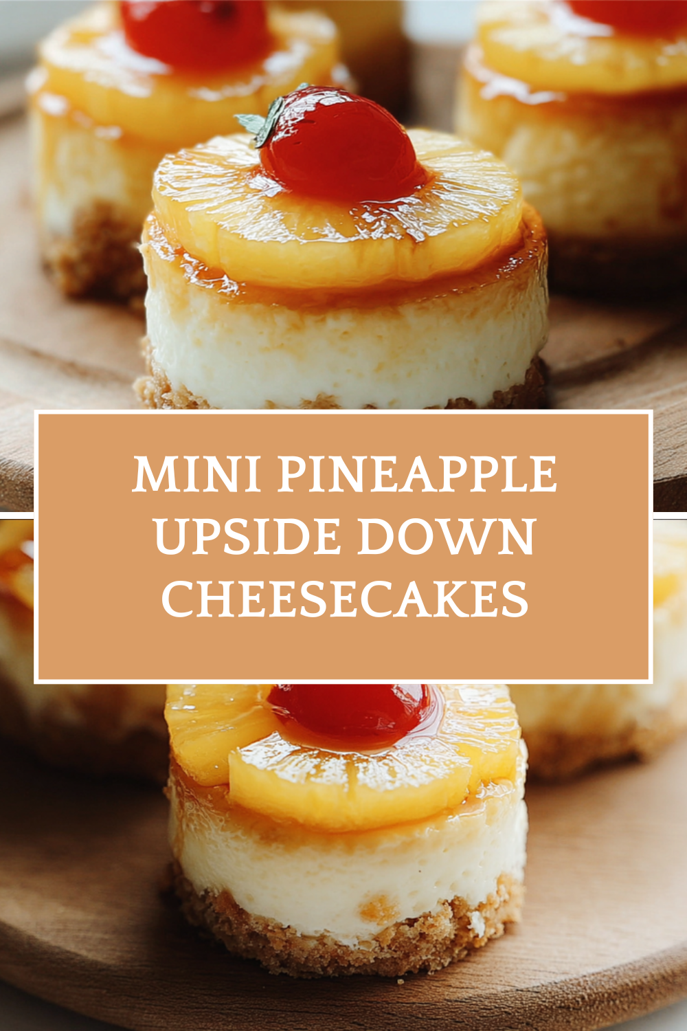 Mini Pineapple Upside Down Cheesecakes