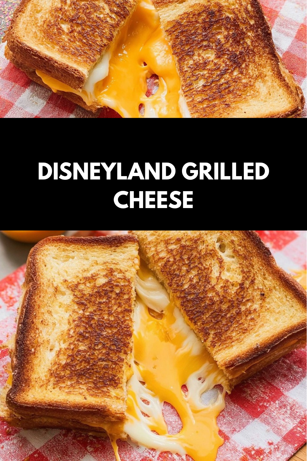 Disneyland Grilled Cheese
