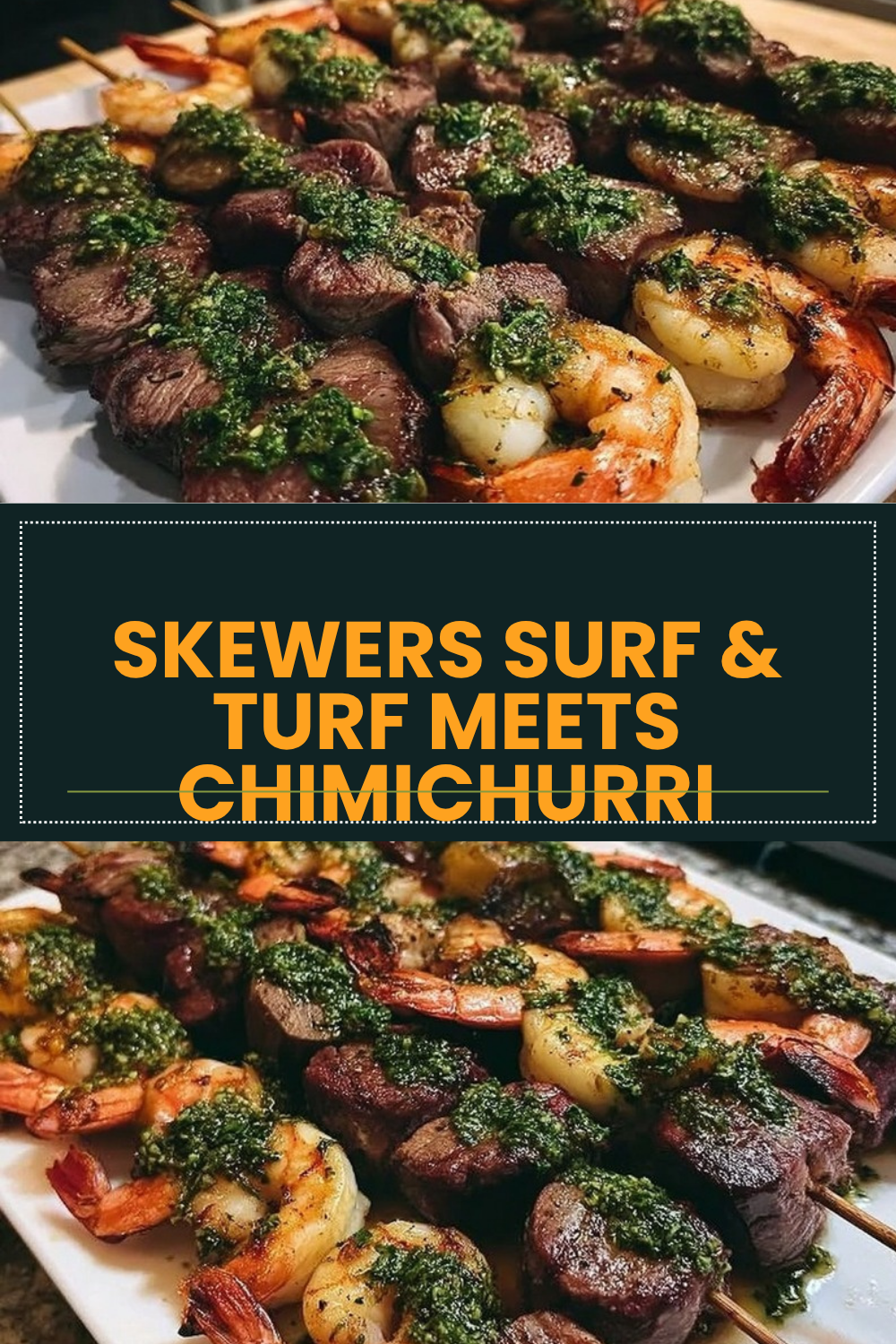 Surf and Turf Kabobs with Zesty Chimichurri Sauce 5 Skewers Surf & Turf Meets Chimichurri